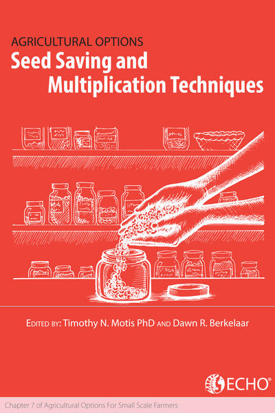 Seed saving and multiplication techniques chapter 7 of agricultural options for small scale farmers thumbnail