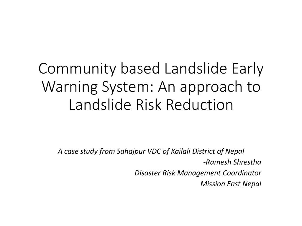 Community based landslide early warning system an approach to landslide risk reduction 0