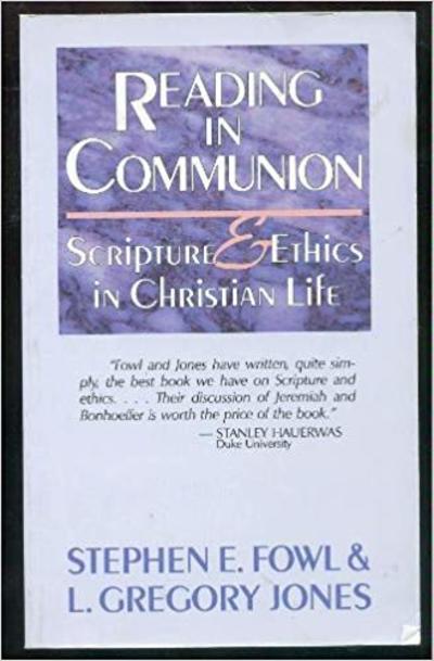 Reading in Communion: Scripture and Ethics in Christian Life ...