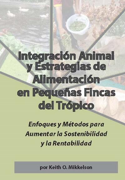 Animal Integration and Feeding Strategies for the Tropical Smallholder ...