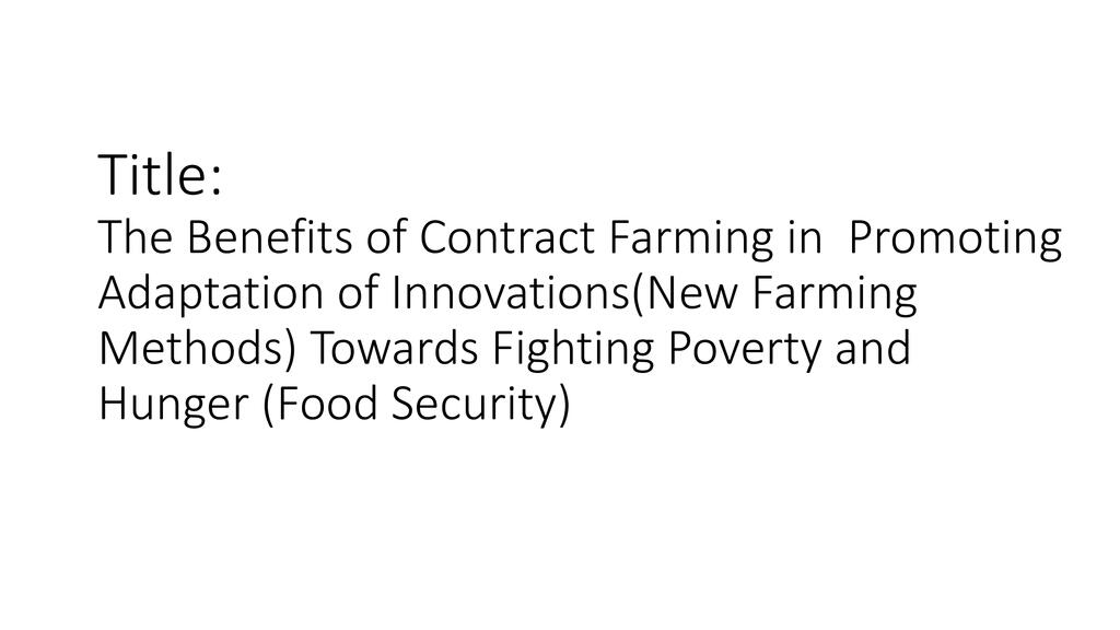 The Benefits of Contract Farming in Promoting Adaptation of Innovations Towards Fighting Poverty & Hunger 
