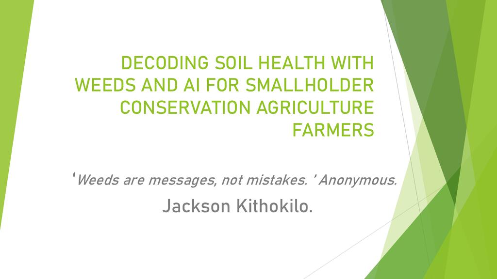 Decoding Soil Health with Weeds & AI for Smallholder Conservation Agriculture Farmers